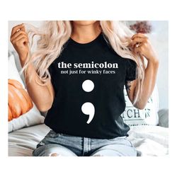 Semicolon Punctuation Shirt English Teacher Ladies Grammar Shirt Gifts for Teachers Funny T Shirt Women T Shirt Funny Ty