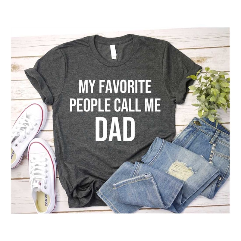 MR-27920231141-dad-shirt-mens-shirt-my-favorite-people-call-me-dad-funny-image-1.jpg