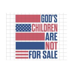 God's Children Are Not For Sale Svg, Human Rights Svg, Funny Quote Gods Children, Vintage Childrens,Patriotic Flag Svg,