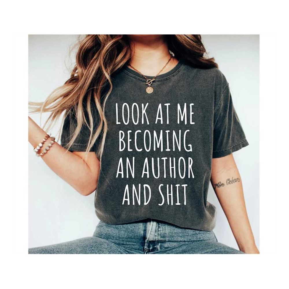 MR-279202311205-new-funny-writer-gift-look-at-me-becoming-an-author-and-shit-image-1.jpg