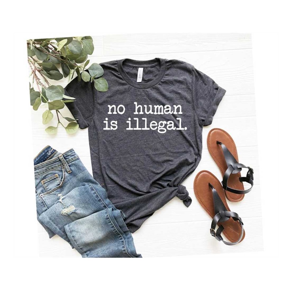 MR-2792023112833-no-human-is-illegal-shirt-feminist-shirrt-human-shirt-image-1.jpg