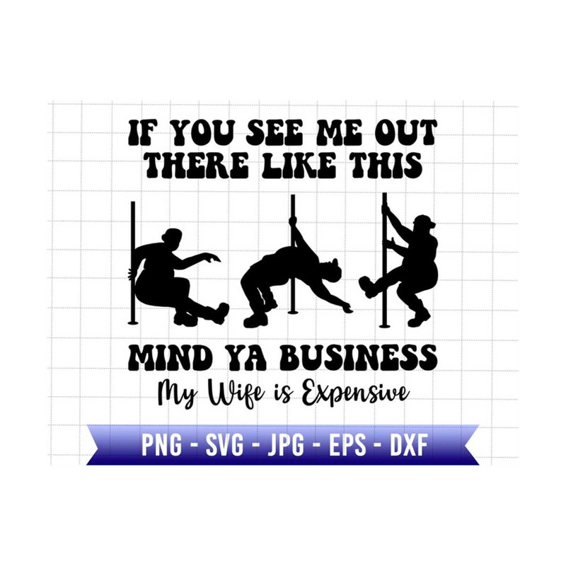 MR-2792023113835-if-you-see-me-out-there-like-this-mind-ya-business-my-wife-is-image-1.jpg