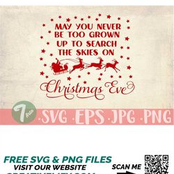 may you never be too old to search the skies on christmas eve svg, christmas sign svg, holiday sign svg , believe svg, c
