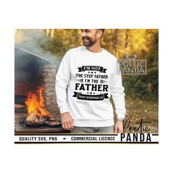 father that stepped up svg png, bonus dad svg, stepdad svg, fathers day svg, step dad svg, dad life svg, best dad ever s