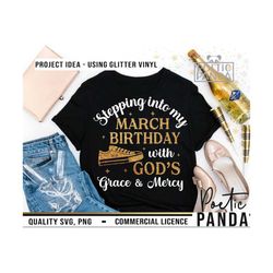 stepping into march birthday svg png, birthday queen png, birthday shirt svg, queens born in march svg, pisces svg, chri