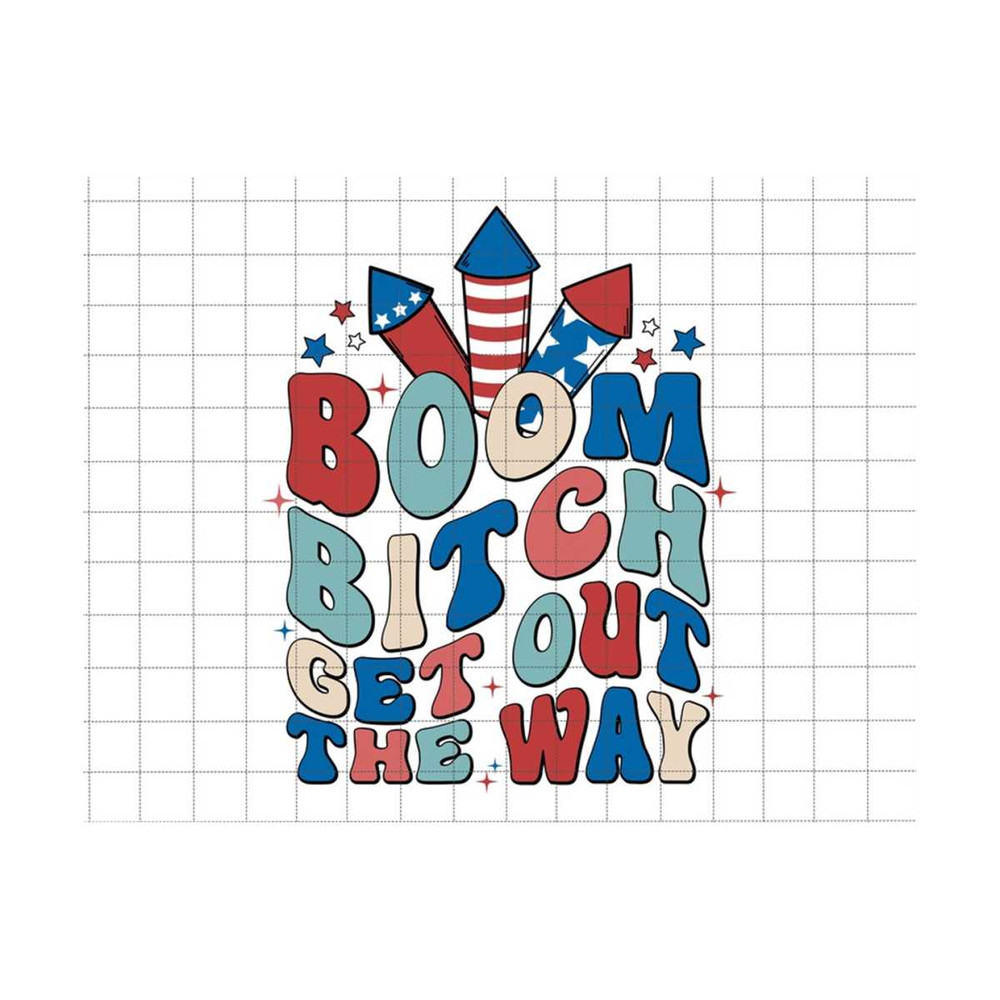 MR-2792023143955-boom-bitch-get-out-the-way-svg-america-svg-red-white-and-image-1.jpg