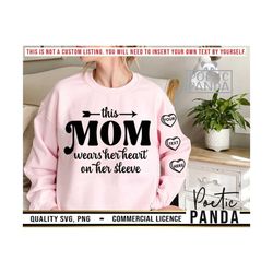 this mom wears her heart on her sleeve svg png, mom svg, mama svg, this mama wears her heart svg, mom life svg, mothers