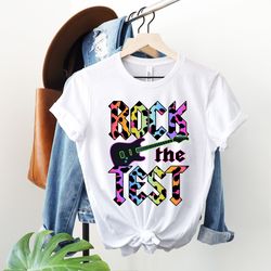 rock the test shirt, teacher shirt, teacher testing, teacher tshirt, teacher shirts, funny teacher shirt, motivational t