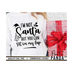 I'm Not Santa But You Can Sit On My Lap SVG PNG, Adult Humor, Rude Christmas  Svg, Inappropriate Svg, Merry AF Svg, Hos