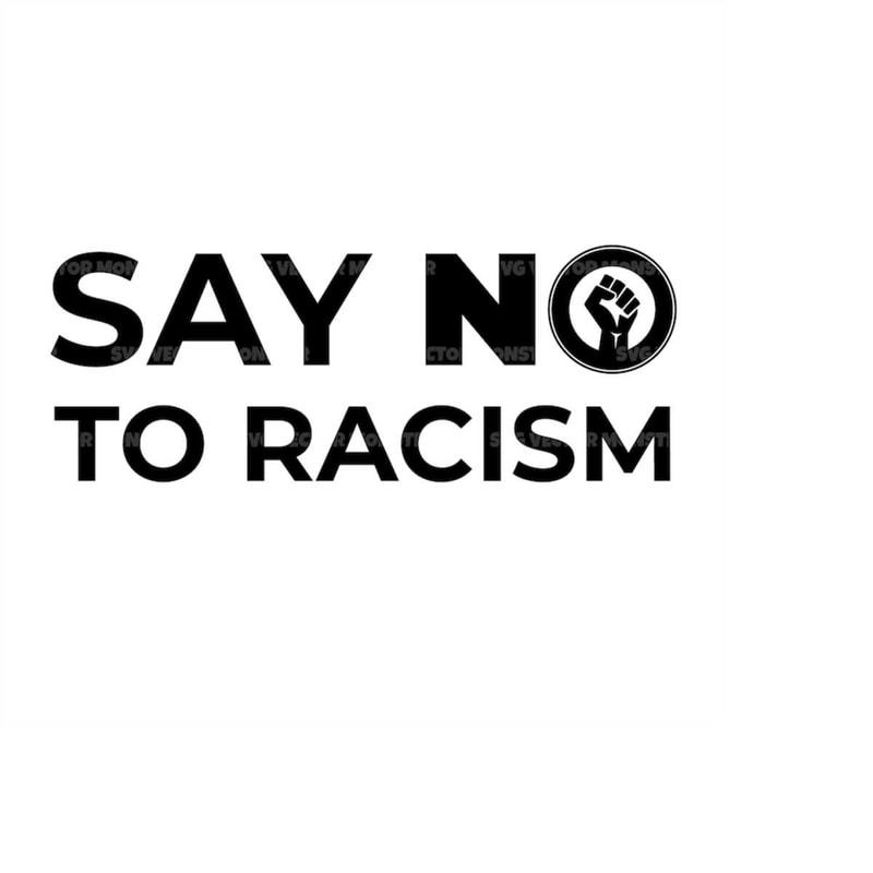 MR-2792023163731-say-no-to-racism-svg-human-fist-svg-black-lives-matter-svg-image-1.jpg