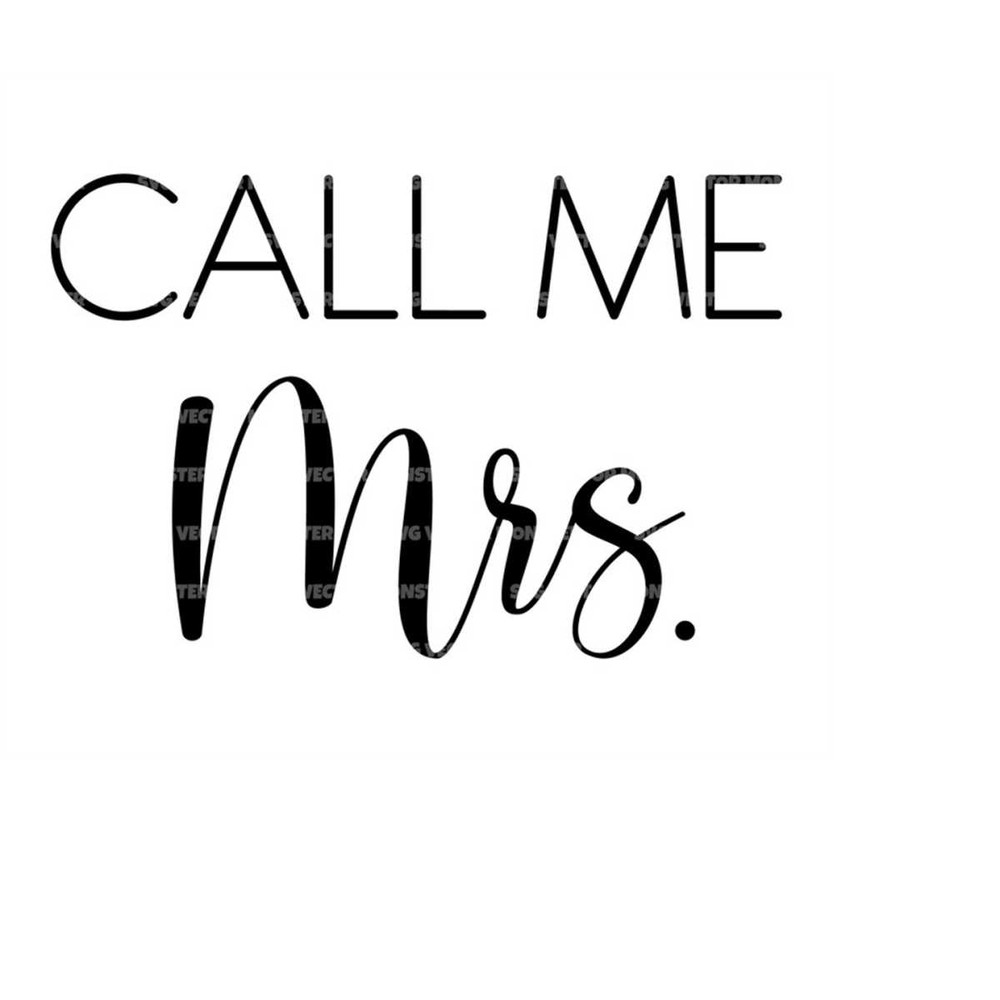 MR-2792023164636-call-me-mrs-svg-bride-svg-wedding-svg-vector-cut-file-for-image-1.jpg