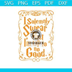i solemnly swear that i'm up to no good svg