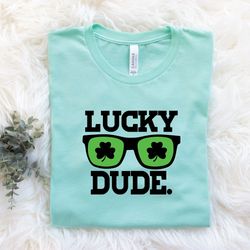 lucky dude shirt, one lucky dude, funny st patty shirt, st patty's day tee, shamrock irish green shirt, horseshoe glass