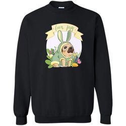 Easter Bunny BUN PUG Dog Lovers Easter Egg Hunting Cute Tees Printed Crewneck Pullover Sweatshirt 8 oz