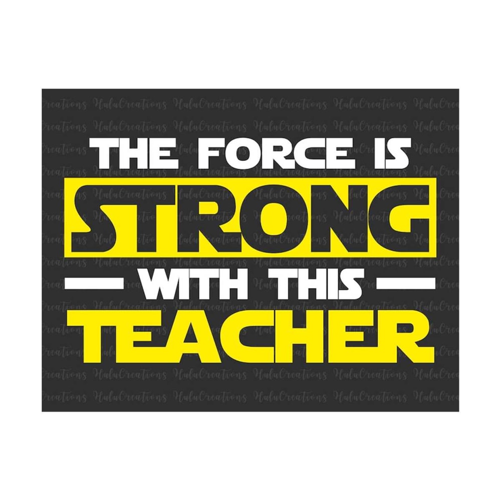 MR-2792023172055-the-force-is-strong-with-this-my-teacher-svg-teacher-gift-image-1.jpg