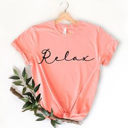 relax shirt , meditation shirt , yoga relaxing shirt , yoga graphic tee,just relax shirt,trendy shirt, shirts with sayin