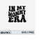 MR-2792023174252-in-my-mommy-era-svg-first-time-mom-mama-era-png-image-1.jpg