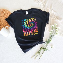 stay trippy little hippie sweatshirts,mushroom tshirts,retro hippie hoodie,nature lover,boho hippie sweatshirt, cool shi