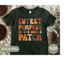 cutest pumpkin in the whole patch | kids/toddler autumn/fall svg & png