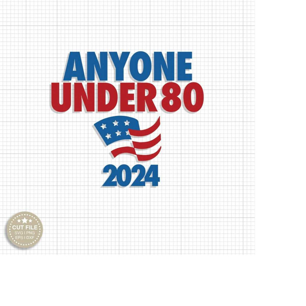 MR-2792023175115-anyone-under-80-2024-png-svg-president-election-png-2024-election-svg-funny-2024-election-president-congress-term-anyone-under-80-svg-2024.jpg