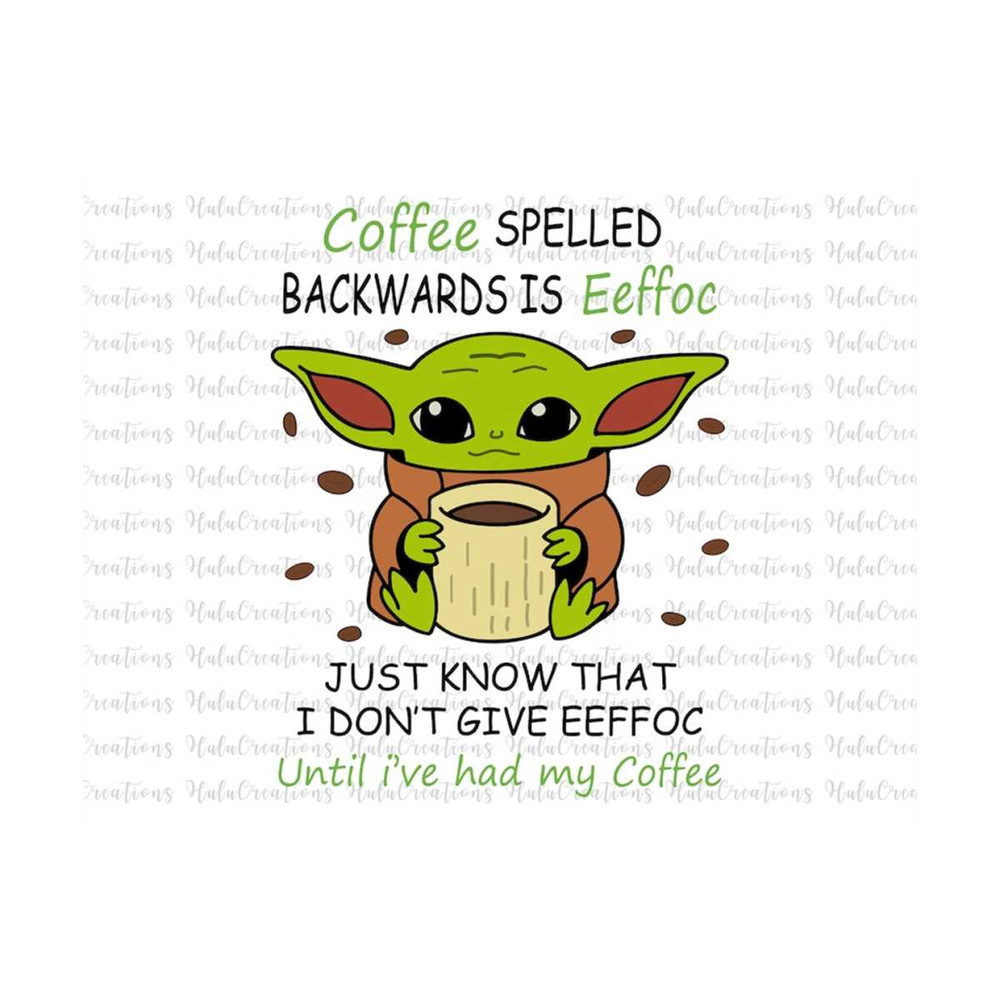 MR-2792023175135-coffee-spelled-backwards-is-eeffoc-just-know-that-i-dont-image-1.jpg