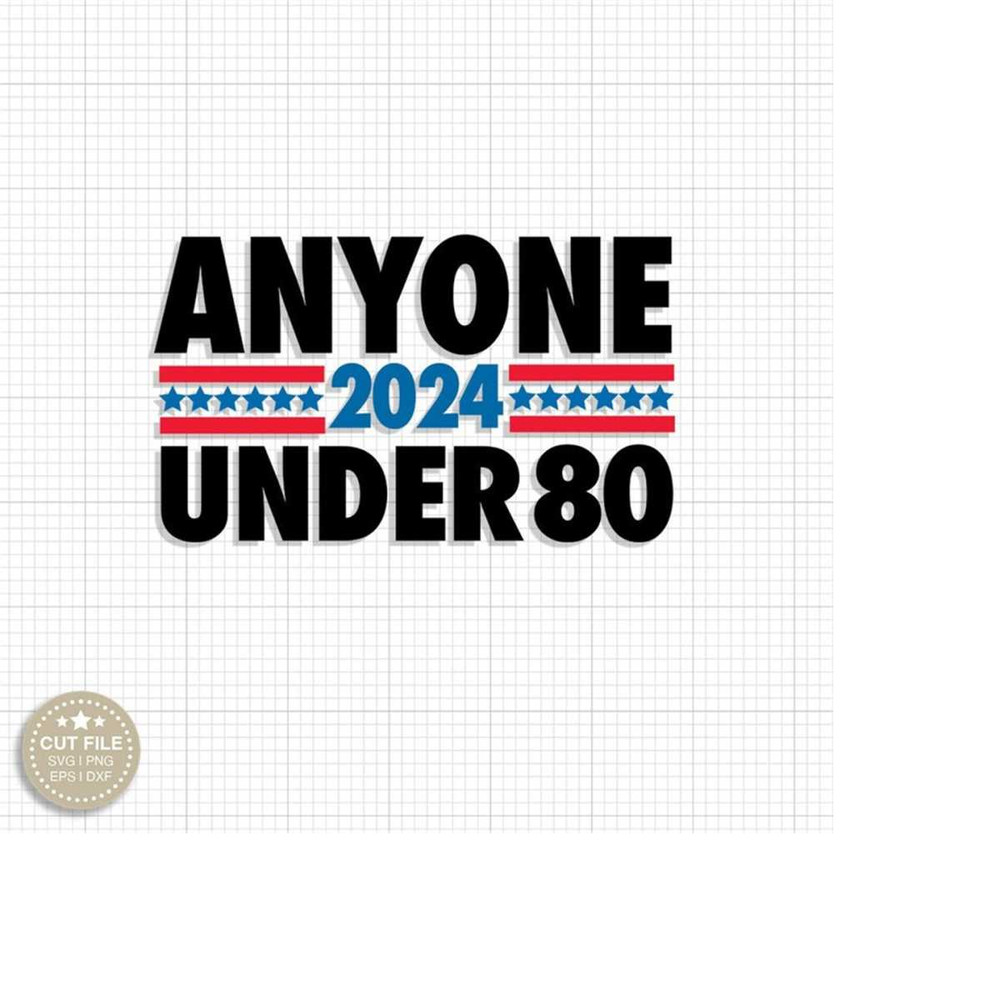 MR-2792023175215-anyone-under-80-2024-png-svg-president-election-png-2024-election-svg-funny-2024-election-president-congress-term-anyone-under-80-svg-2024.jpg