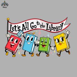 lets all go to the library sublimation png download