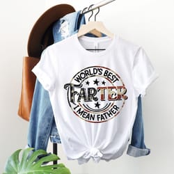 world's best farter, i mean father tshirt, funny dad tee, retro husband shirt, world's greatest father tee, best dad shi