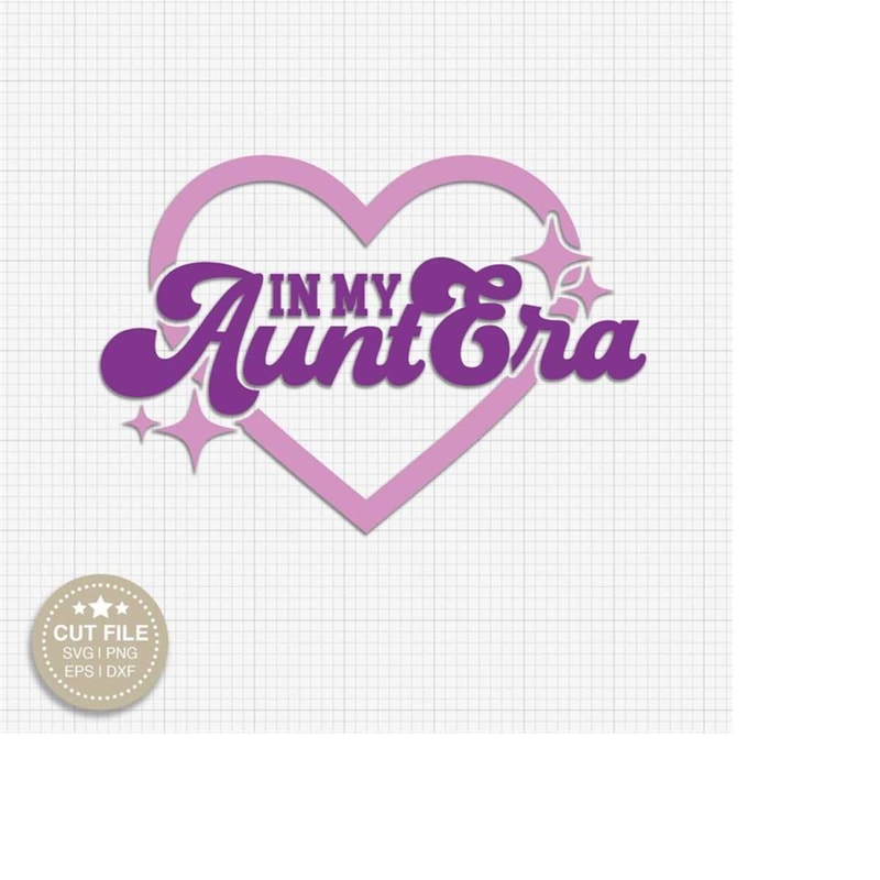 MR-2792023181735-in-my-aunt-era-svg-first-time-aunt-in-my-era-svg-mothers-day-svg-era-svg-gift-for-aunt-dtf-svg-trendy-aunt-svg-for-cricut-and-silhouette.jpg