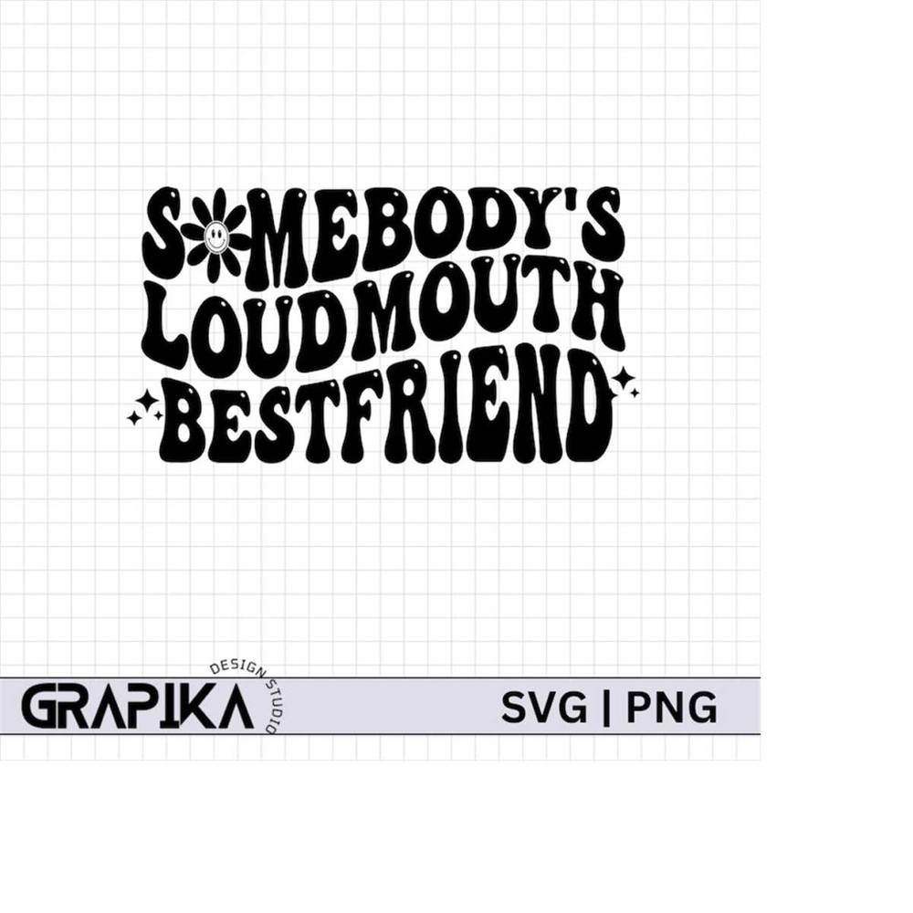 MR-2792023183331-somebodys-loud-mouth-bestfriend-svg-loud-mouth-image-1.jpg