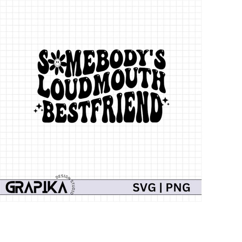 MR-2792023183331-somebodys-loud-mouth-bestfriend-svg-loud-mouth-image-1.jpg