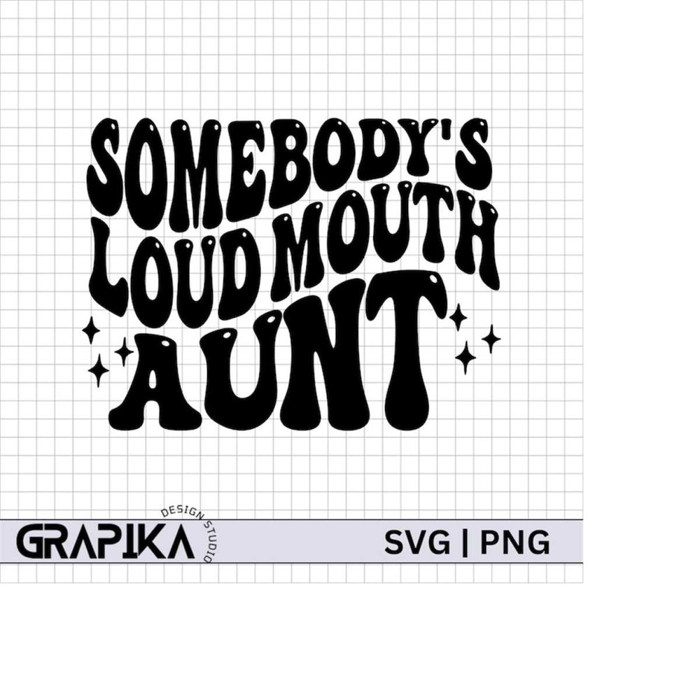 MR-2792023183550-somebodys-loud-mouth-aunt-svg-loud-mouth-aunt-svg-loud-image-1.jpg