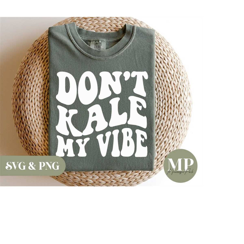 MR-2792023185457-dont-kale-my-vibe-funny-gardening-svg-png-image-1.jpg