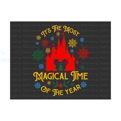 the most magical time of the year svg, christmas snowflake, christmas castle, cute christmas, funny christmas