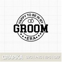 In My Groom Era Svg Engagement Svg Groom To Be Gift For Engaged Bachelor Svg Bachelors Party Gift Groom Svg Cut File Cri