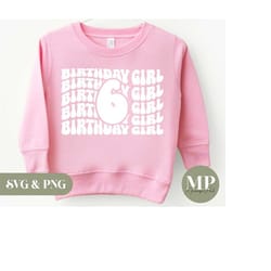 birthday girl | six years old | 6th birthday svg & png