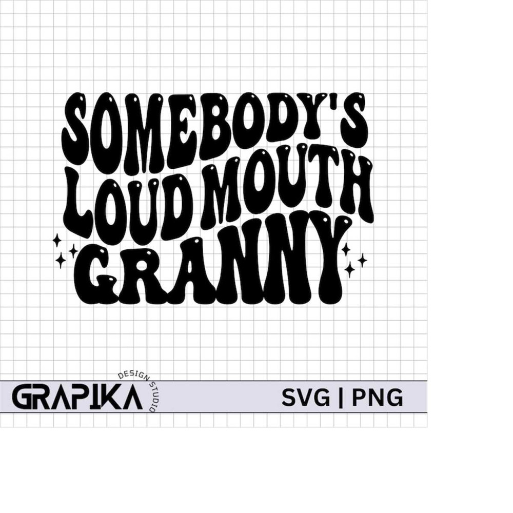 MR-279202319228-somebodys-loud-mouth-granny-svg-loud-mouth-grandma-svg-loud-mouth-family-svg-mothers-day-svgloud-mouth-mama-svgsister-svggranny-svg.jpg