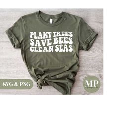 plant trees save bees clean seas | environmentalism svg & png