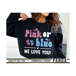 pink or blue we love you svg png, pink or blue svg, baby feet svg, team girl svg, baby shower svg, gender reveal svg, ba