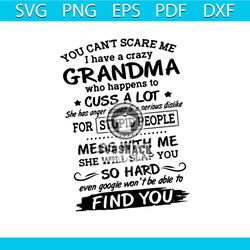 you cant scare me, i have a crazy who happens to cuss a lot svg