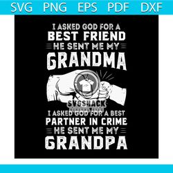 best friend he sent me my grandma i asked god for a best partner svg