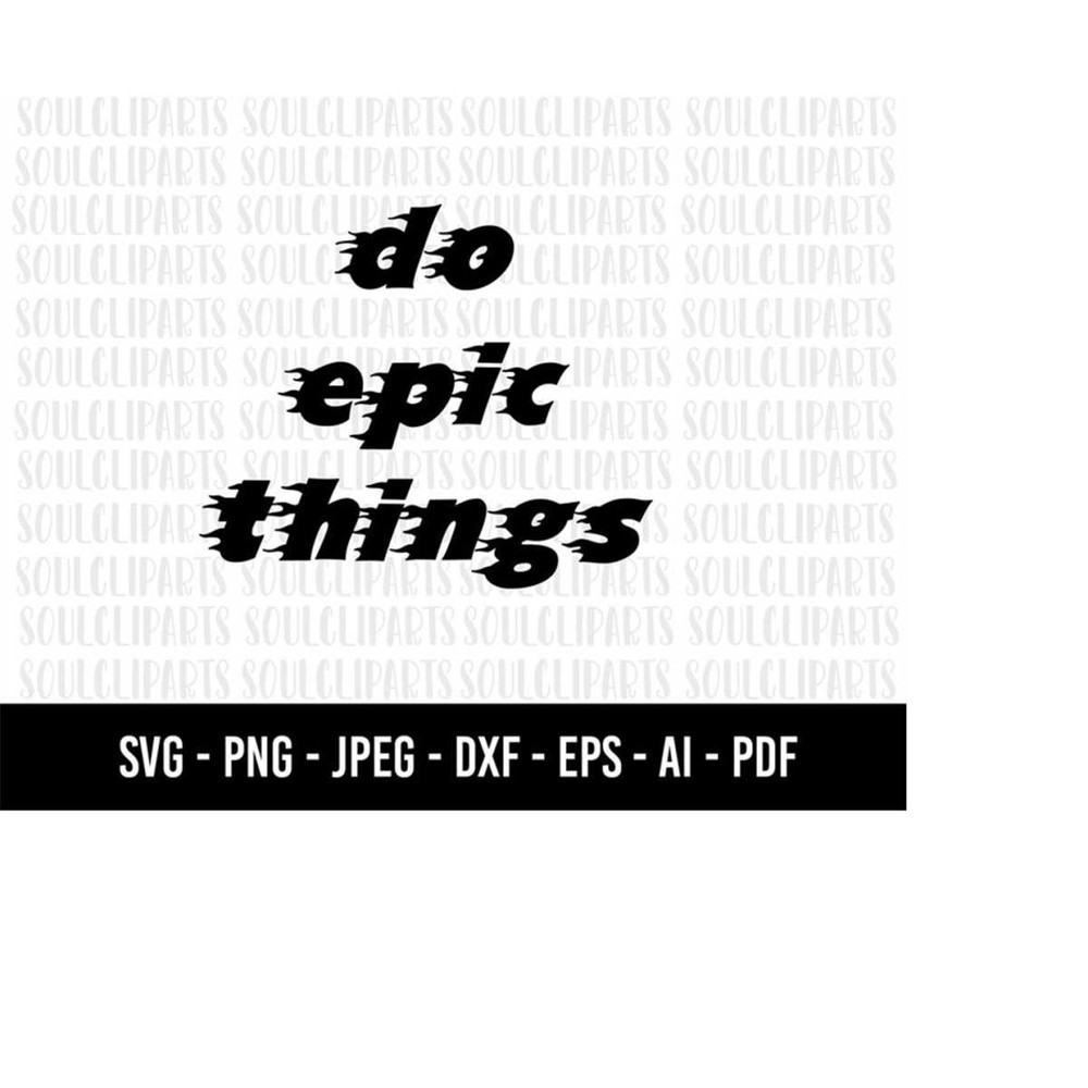 MR-2792023221354-cod710-do-epic-things-svg-epic-svg-quote-svg-free-svg-image-1.jpg