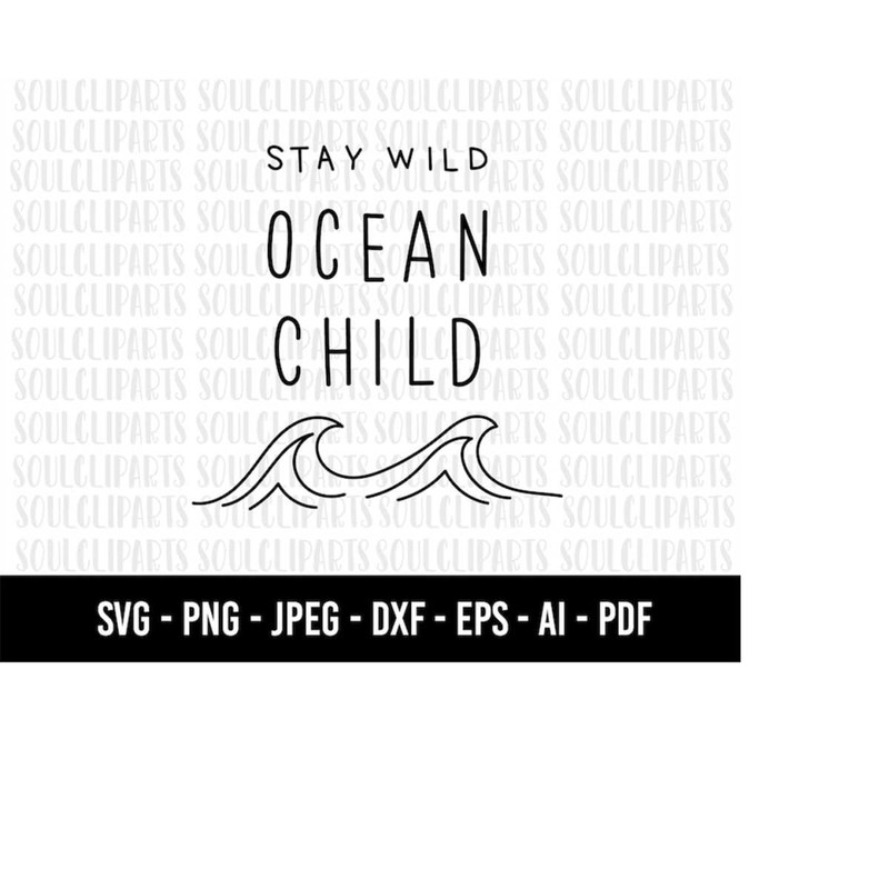 MR-2792023221942-cod436-stay-wild-ocean-child-svg-ocean-svg-life-is-better-image-1.jpg