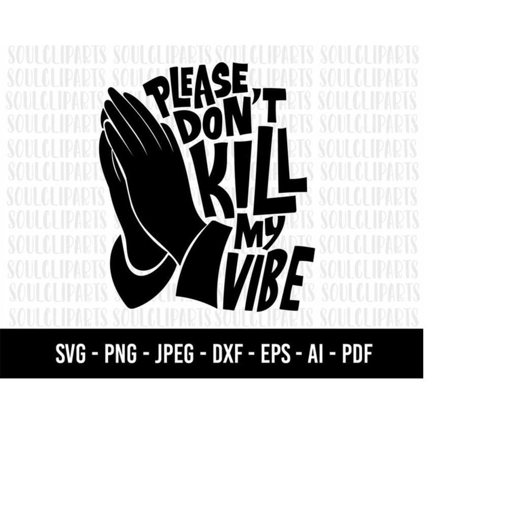 MR-2792023222129-cod504-please-dont-kill-my-vibe-svgpositive-vibes-only-image-1.jpg