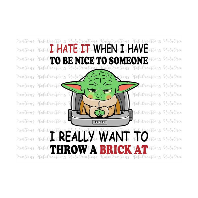 MR-2792023223525-funny-baby-memes-svg-i-hate-it-when-i-have-to-be-nice-to-image-1.jpg