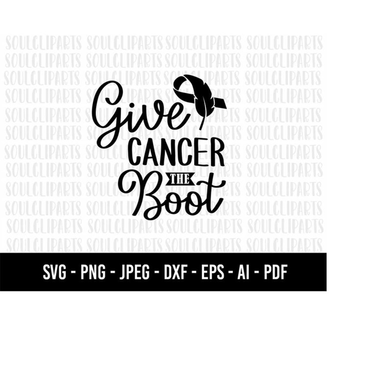MR-2792023224029-cod262-give-cancer-the-boot-svg-cancer-svgself-love-image-1.jpg