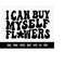 MR-2792023224220-cod899-i-can-buy-myself-flowers-svg-inspirational-svg-image-1.jpg