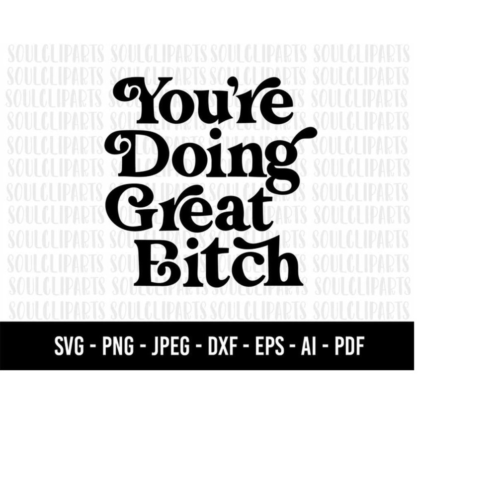 MR-2792023225348-cod676-youre-doing-great-bitch-svg-quote-svg-vinyl-image-1.jpg