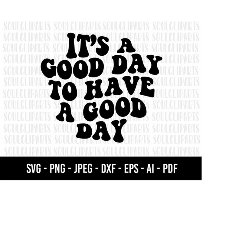 MR-279202323028-cod520-its-a-good-day-to-have-a-good-day-svgpositive-vibes-image-1.jpg