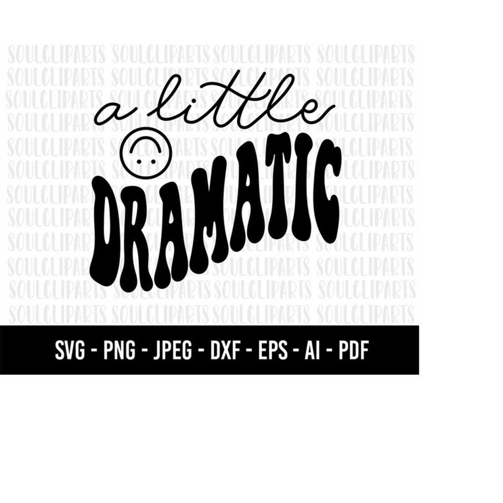 MR-279202323166-cod531-a-little-dramatic-svg-smile-svg-quote-svg-drama-image-1.jpg